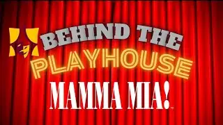 Behind The Playhouse (Dance Edition): Mamma Mia!