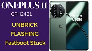 Oneplus 11 (CPH2451) ||  Hardbrick | Bootloop | Fastboot Stuck | Flashing || All Fix