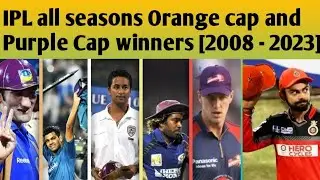 2008 - 2023 IPL Orange cap and Purple Cap Winners | Cricket | IPL  | Karnataka