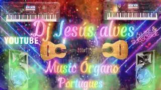DJ Jesús alves Music órgano portugués 🎹🇵🇹