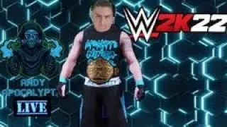 Andy Apocalyptic LIVE!! WWE 2K22 CHILL AND FUN STREAM