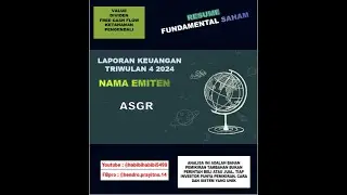 ASGR ANALISA FUNDAMENTAL SAHAM TRIWULAN 4 TAHUN 2024