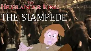 The Highlander King | part 9 - Stampede