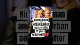Breaking News 💔 Nicole Kidman and Keith Urban Separation #shorts