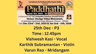 Paddhathi Music Fest 2025 - 26 l Carnatica & Sri Parthasarathy Swami Sabha l Vishwesh Kasi & Party