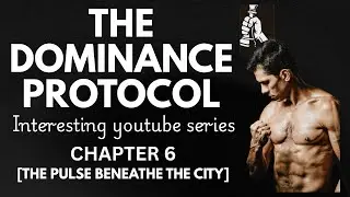 The Dominance Protocol &ndash; Chapter 6: The Pulse Beneath the City | Hidden Forces Revealed