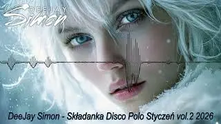 Disco Polo 2026 !!! Składanka Disco Polo 2026 !!! DEEJAY SIMON !! Styczeń vol.2 2026