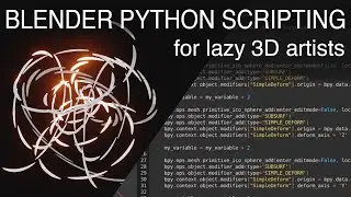 Blender Python scripting for lazy 3D artists, or how I stopped worrying and started automating...