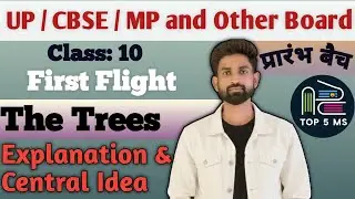 The Trees | First Flight | Explanation | Central Idea | by Rajat Sir | TOP 5 MS | #education #cbse 