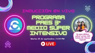 Resuelve tus dudas del inicio de clases del Programa 3&deg; medio PAES S&Uacute;PER INTENSIVO - Cpech En Vivo
