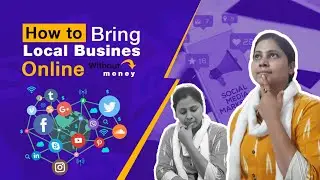 How to Bring Local Business Online without a Money | Grow Small Business with Social Media