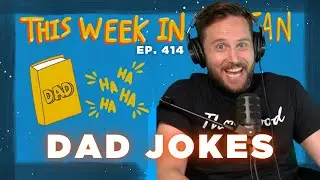 Dad Jokes | This Week In Zoltan Ep. 414