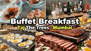 BUFFET BREAKFAST at Taj Hotel Mumbai 2024 | Taj the Trees | AG Good Times