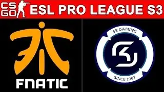 Fnatic vs SK   ESL Pro League Season 3   BO1   de cache