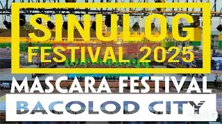 SINULOG FESTIVAL 2025 GRAND SHOWDOWN | GUEST PERFORMER | MASCARA FESTIVAL | BACOLOD CITY