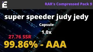 super speeder judy jedy (99.86% AAA) 7p 1miss