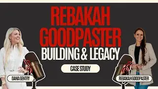 Case Study -  Rebakah Goodpaster (Building & Legacy)