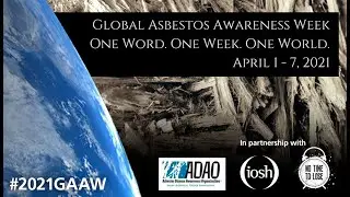 ADAO and IOSH 2021 Global Asbestos Awareness Week #2021GAAW Message