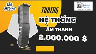 LOA HAY | TUNING hệ thống &acirc;m thanh Mayer Sound. Tập 3