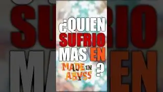 &iquest;QUIEN SUFRI&Oacute; MAS EN MADE IN ABYSS? #anime #shorts #madeinabyss #madeinabysstemporada2