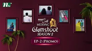 Berger Luxury Silk Wedding Glamshoot | Season 2 | Episode 2 (Teaser)