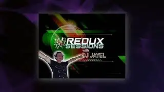 Redux Sessions 167 with DJ Jayel