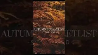 Autumn Bucket List | ScotlandMagic | Adventuring in Scotland