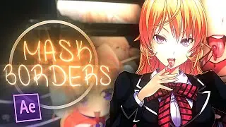 Mask Borders | After Effects Tutorial AMV |