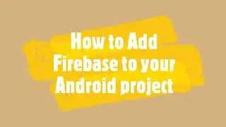 How to add Firebase to your Android project?