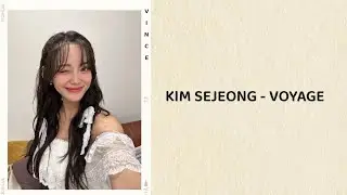 KIM SEJEONG - Voyage (lyrics)