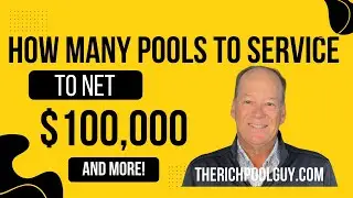 How Many Pools To Service Daily to Net $100K | TheRichPoolGuy.com | Prime Pool Route Sales, Inc.