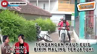 MANTAP! TENDANGAN MAUT EUIS BIKIN MALING TERJATUH! | SUPARMAN REBORN EXTEND EPS 32