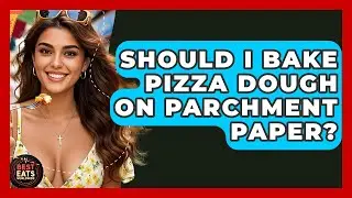 Should I Bake Pizza Dough On Parchment Paper? - Best Eats Worldwide