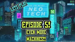 Minecraft | Lets Play | NeoTech - Episode 5! Making More Progress with BETTER Machines!