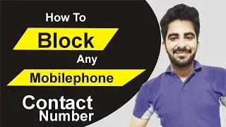 How to Block any mobilephone Contact