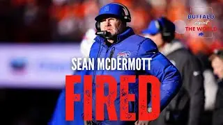 BREAKING NEWS: SEAN MCDERMOTT FIRED AS BILLS' HC