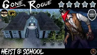 Gone Rogue: Heist 8 - School (Hard Mode Playthrough)