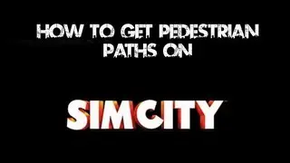 How to get pedestrian paths on simcity