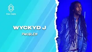 WYCKYD J - PWOBLEM | A THA CAGE