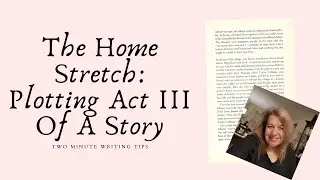 The Third Act Twist: Plotting Act III Of Your Story
