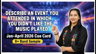 Describe an Event Where You Didn’t Like the Music | IELTS Speaking Jan–Apr 2026 Cue Card