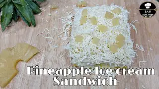 Pineapple Ice Cream Sandwich | Fruit Sandwich Recipe | Pineapple cheese sandwich | Jas Food Court