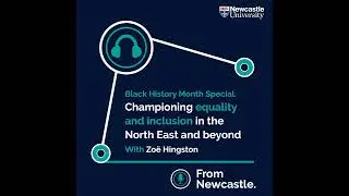 Black History Month Special: Championing equality and inclusion in the North East and beyond with...