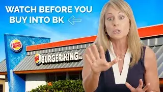 Don't Buy a Burger King Franchise Without Watching This First [Fast Food Franchise Warning]