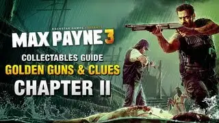 Max Payne 3 - Collectables Guide - Chapter 2 [Golden Guns & Clues]