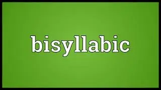 Bisyllabic Meaning