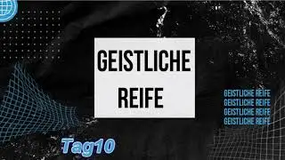 Tag 10: Geistliche Reife / Reinhard Hirtler