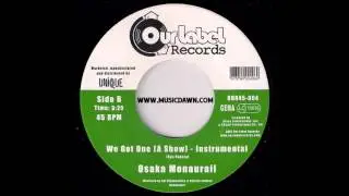 Osaka Monaurail - We Got One (A Show) - Instrumental [Ourlabel] 2007 Deep Funk Revival 45