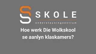 Hoe werk Die Wolkskool se aanlyn klaskamers?