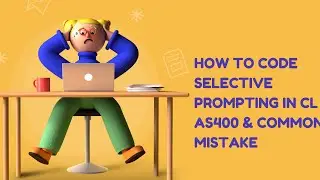 How to Code Selective prompting in CL AS400 & common mistake to avoid